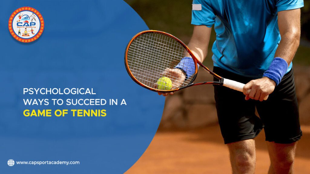 5 Psychological Ways to Succeed in a Game of Tennis