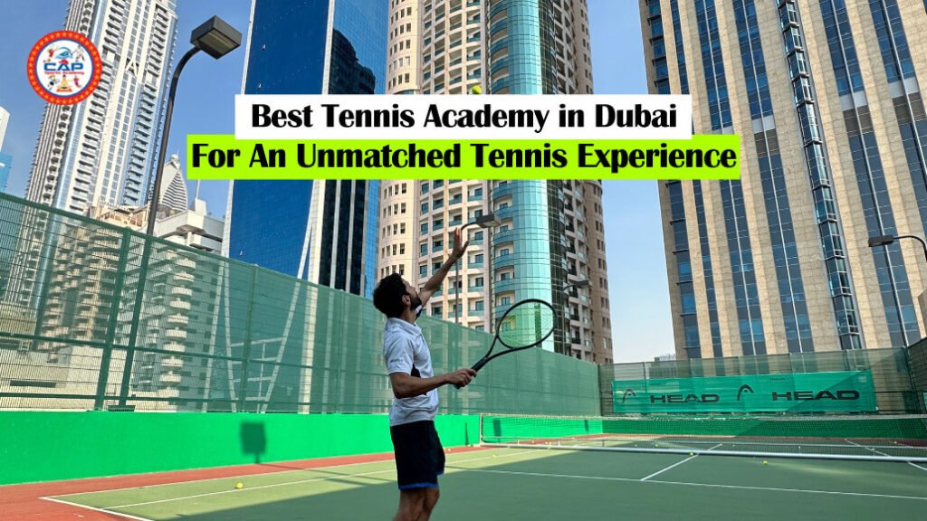Explore The 5 Best Tennis Academy in Dubai For An Unmatched Tennis Experience