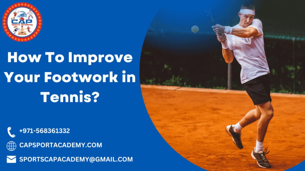How To Improve Your Footwork in Tennis