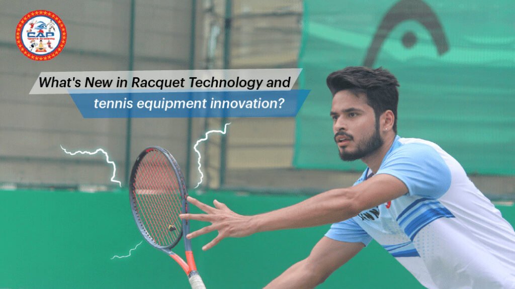 What’s New in Racquet Technology and tennis equipment innovation
