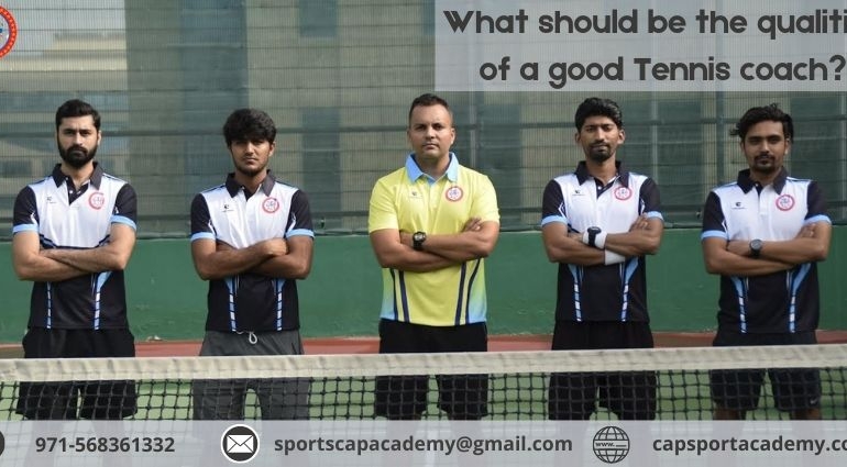 What should be the qualities of a good Tennis coach?