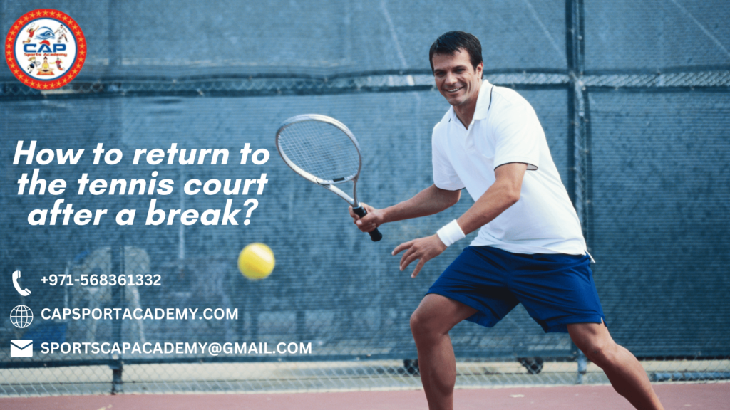 How to return to the tennis court after a break