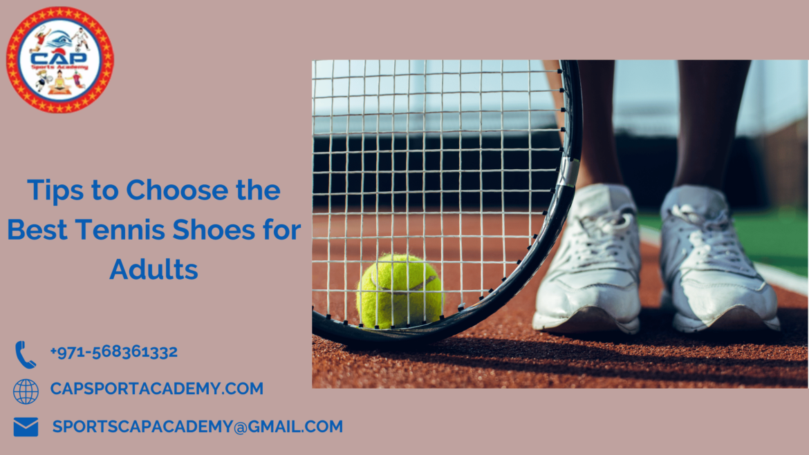 Tips to Choose the Best Tennis Shoes for Adults