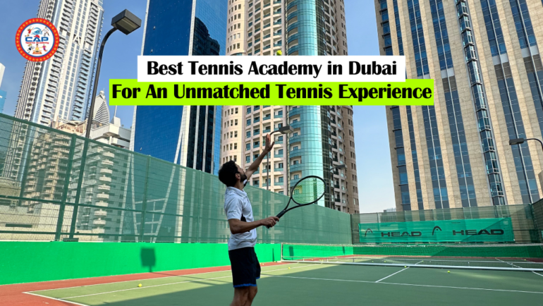 Explore The 5 Best Tennis Academy in Dubai For An Unmatched Tennis Experience