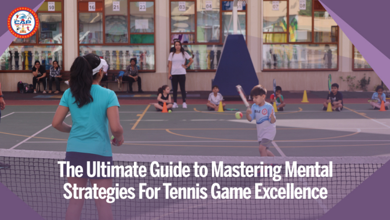 The Ultimate Guide to Mastering Mental Strategies For Tennis Game Excellence